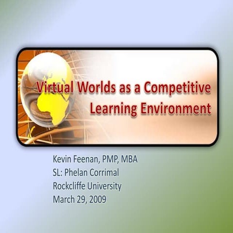 Virtual Worlds As A Competitive Learning Environment