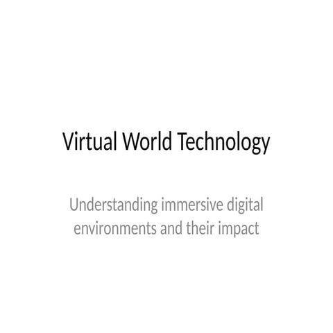 Exploring Virtual World Technology: Immersive Digital Environments and ...