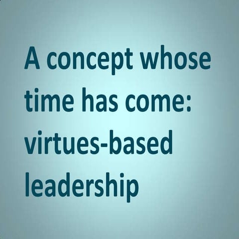 Virtues based leadership