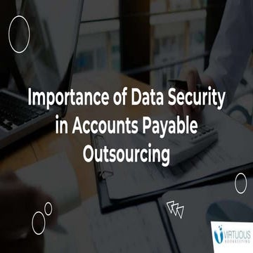 Top Reasons to Prioritize Data Security in AP Outsourcing