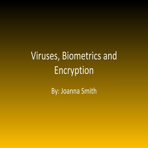 Viruses, Biometrics And Encryption