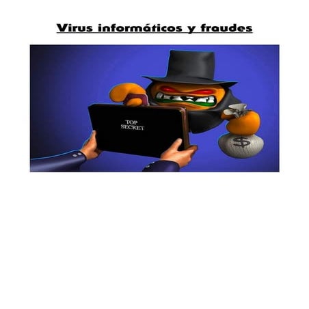Virus informaticos y fraudes.