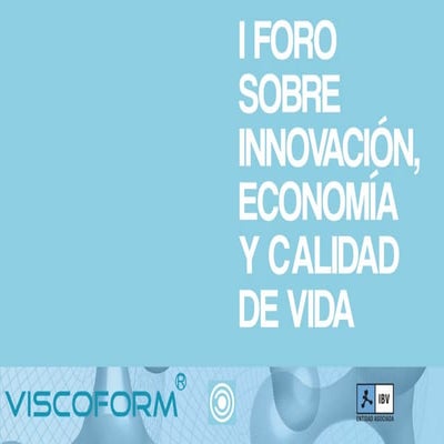 Ponencia de Viscoform en el I Foro sobre Innovación, economía y Calidad de Vida