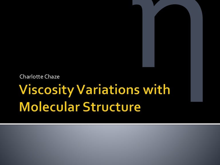 Viscosity Variations with Molecular Structure