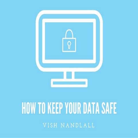 Keeping Your Data Safe