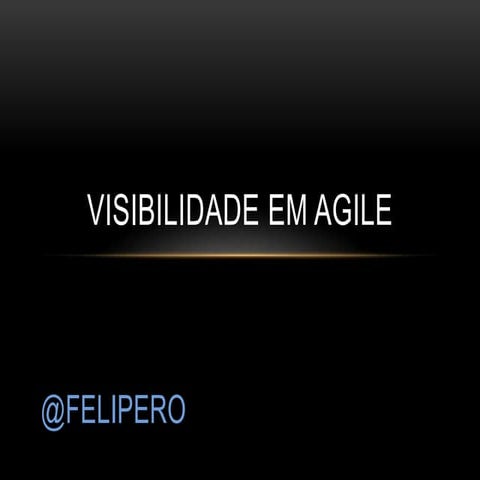Visibilidade em agile