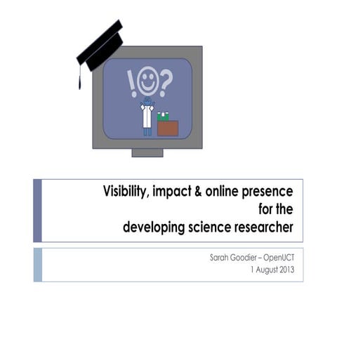 Visibility, impact & online presence for the developing science researcher (M...