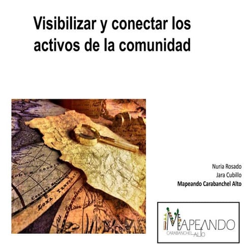 Visibilizar y conectar los activos de la comunidad (por Nuria Rosado y Jara C...