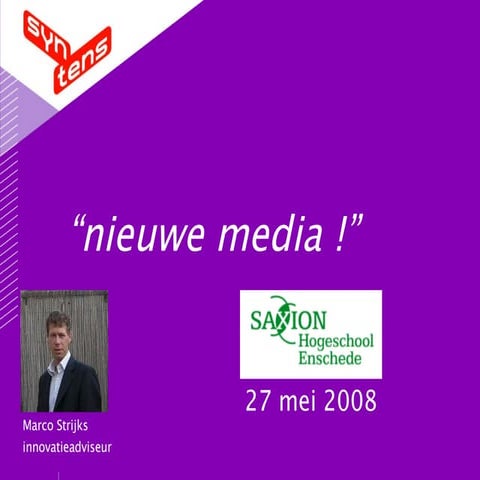 Visie Nieuwe Media Saxion 27 Mei 2008