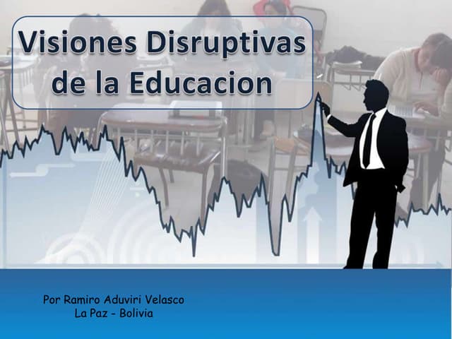 Visiones disruptivas educacion