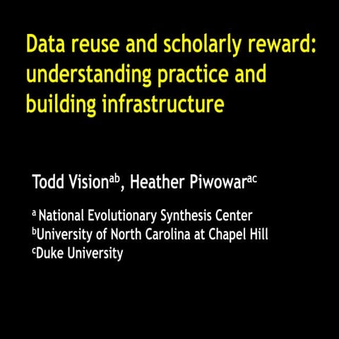 Data reuse and scholarly reward: understanding practice and building infrastr...