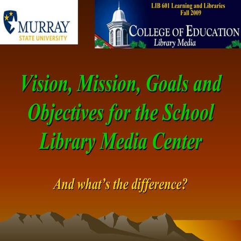 Vision Mission Goals Objectives of the Library Media Center