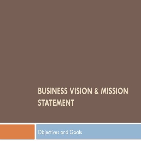 Vision , Mission , Objectives and Goals.pptx
