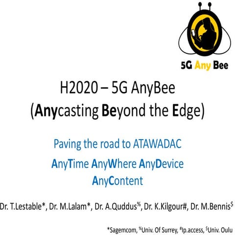 Vision only 5G AnyBee (Anycasting Beyond the Edge)