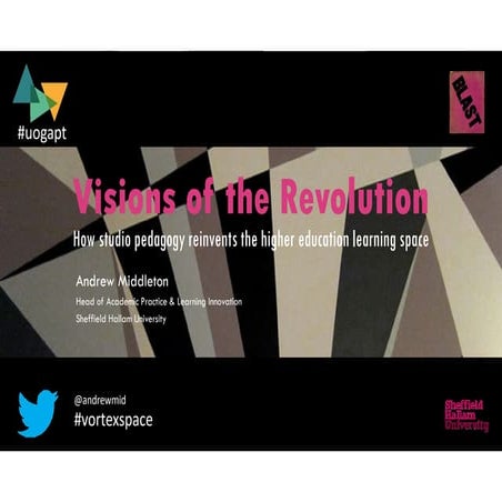 Visions of the revolution: How studio pedagogy reinvents the higher education learning space