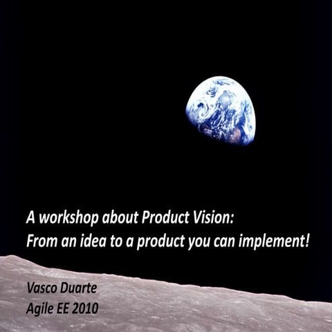 From an Idea to a Vision you can implement - Vision workshop