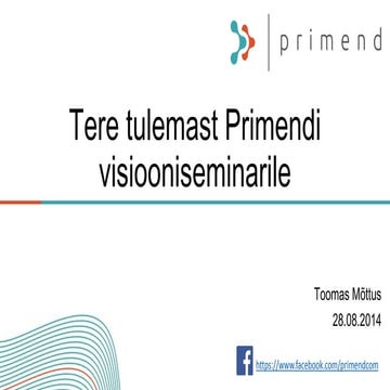 Primendi Visiooniseminar - IT valdkonna visioon 2015 (Toomas Mõttus)