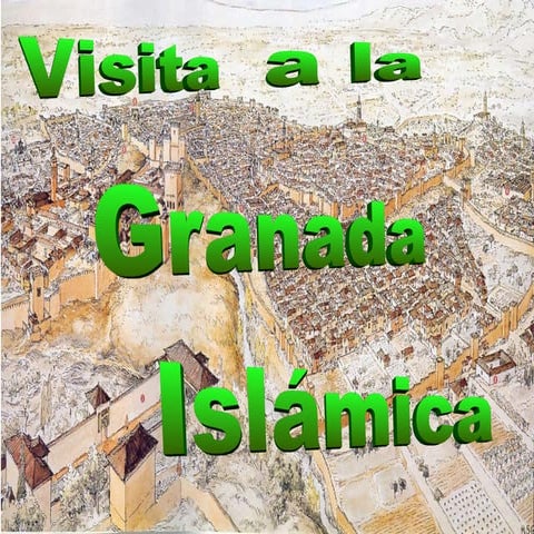 Visita a la granada musulmana