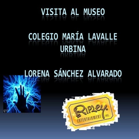 Visita al museo de... riipley