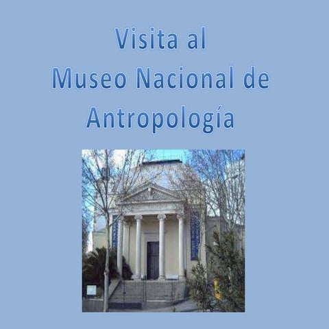 Visita al museo de antropologia