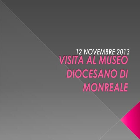 Visita al museo diocesano di Monreale | PPTX