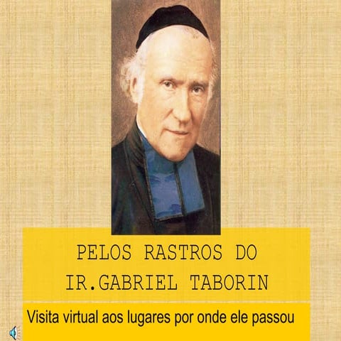 Pelos rastros do Irmâo Gabriel Taborin