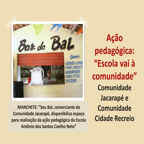 Ação Pedagógica _ Escola vai à comunidade 