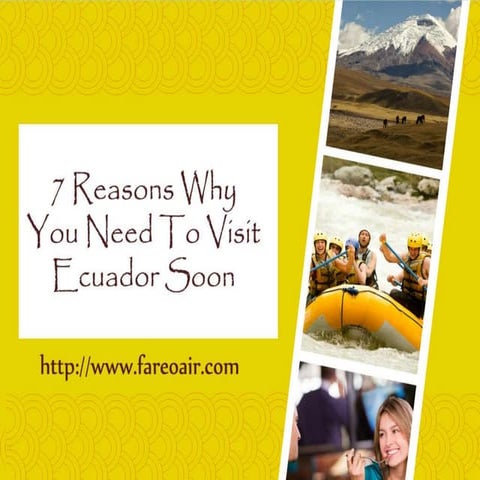 7 Reasons To Visit Ecuador Soon