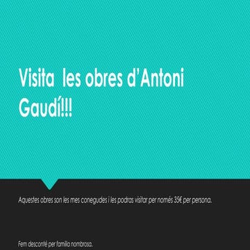 Visites a les obres d’antoni gaudi!!!