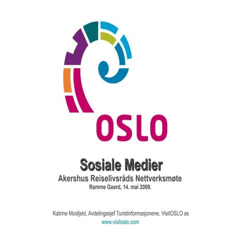Sosiale Medier. Akershus Reiselivsråds Nettverksmøte 140509