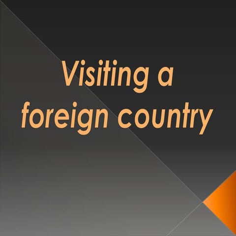 Visiting a foreign country