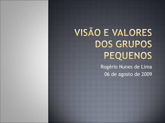 Visão e valores dos grupos pequenos