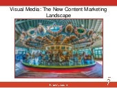 Visual Media: The New Content Marketing Landscape 
