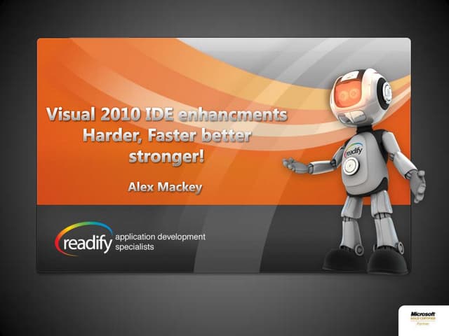 Visual Studio 2010 IDE Enhancements - Alex Mackey, Readify