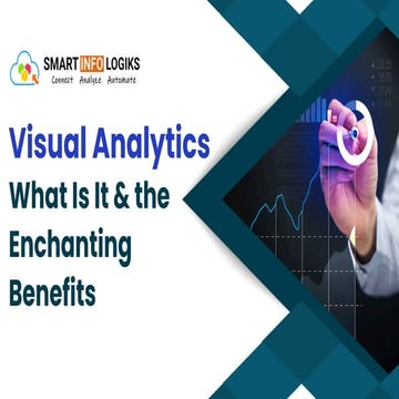 Visual Analytics What Is It & Enchanting Benefits