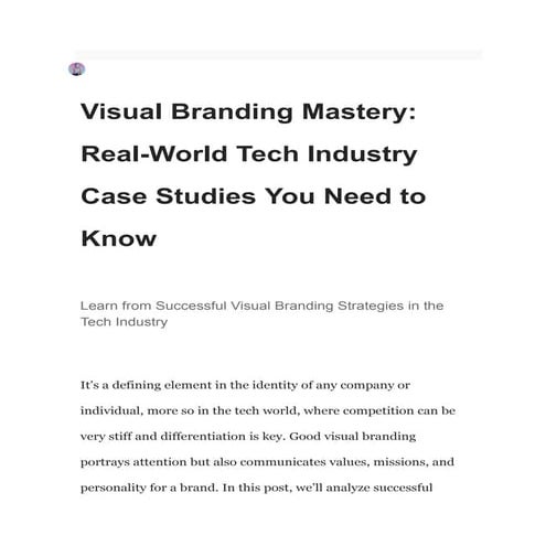 Visual Branding Mastery_ Real-World Tech Industry Case Studies You Need to Kn...