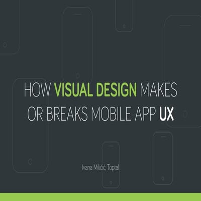 How Visual Design Makes or Brakes Mobile 