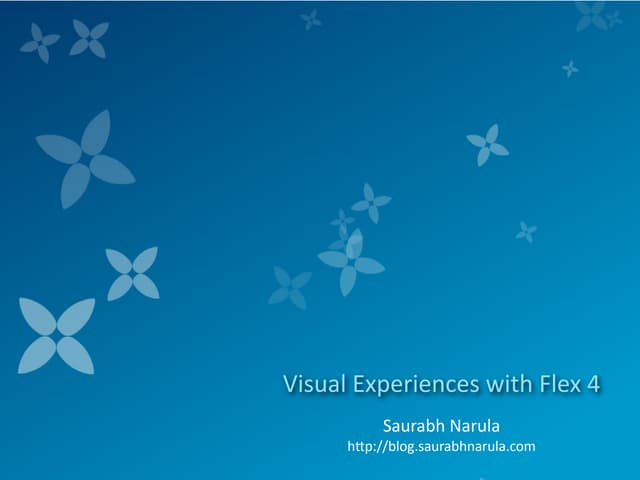 Visual Experiences with flex 4