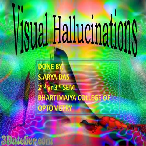 Visual hallucinations arya