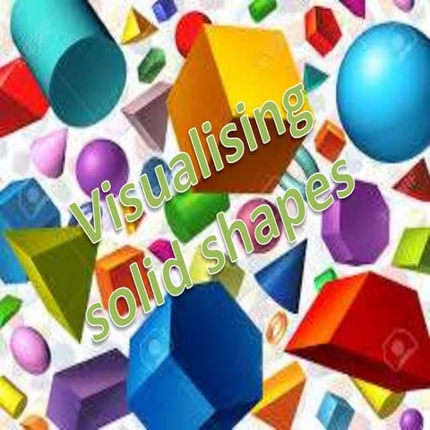 Visualising solid shapes