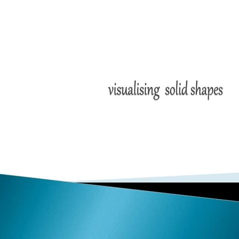 Visualising  solid shapes