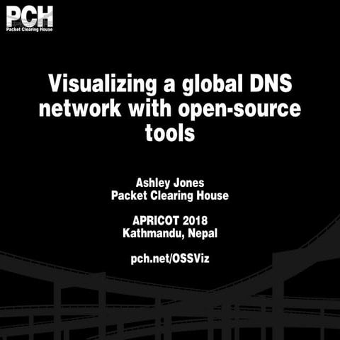 Visualizing a global DNS network with open source tools | PPT