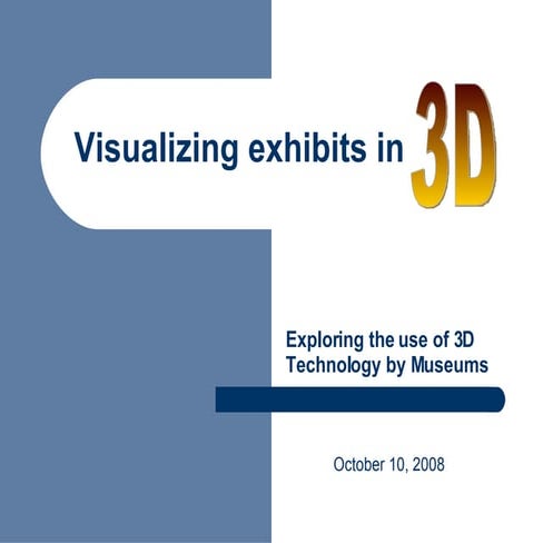 Visualizing Exhibits in 3-D