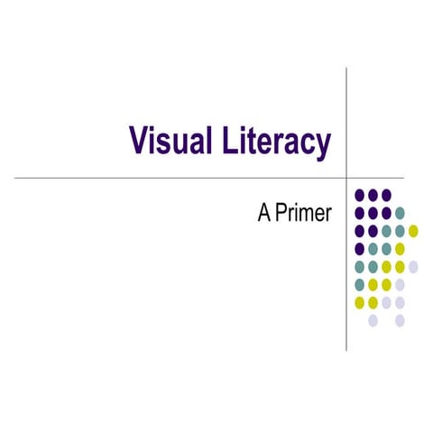 Visual literacy(a primer)