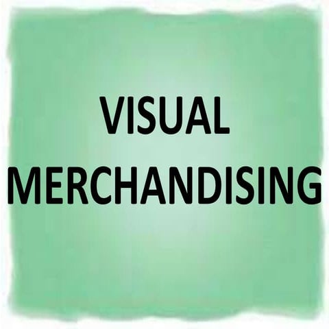 visualmerchandising-121126111353-phpapp02.pptx