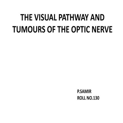 Visual pathway & optic nerve tumours