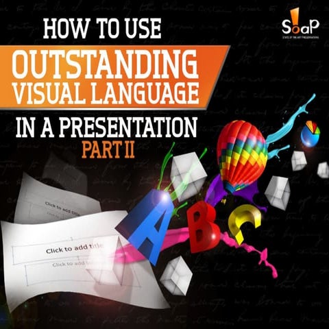 How to Use Outstanding Visual Language in a Presentation – Part II