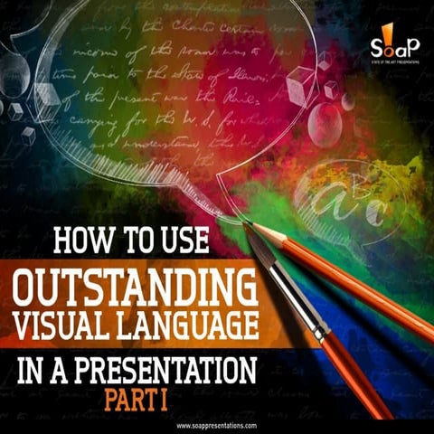 How to Use Outstanding Visual Language in a Presentation – Part I