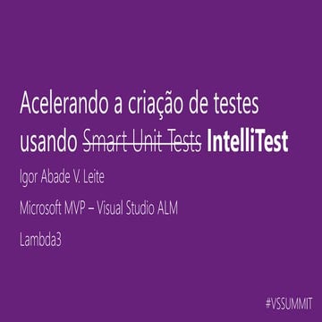 Acelerando a criação de testes usando IntelliTest (Visual Studio Summit 2015)
