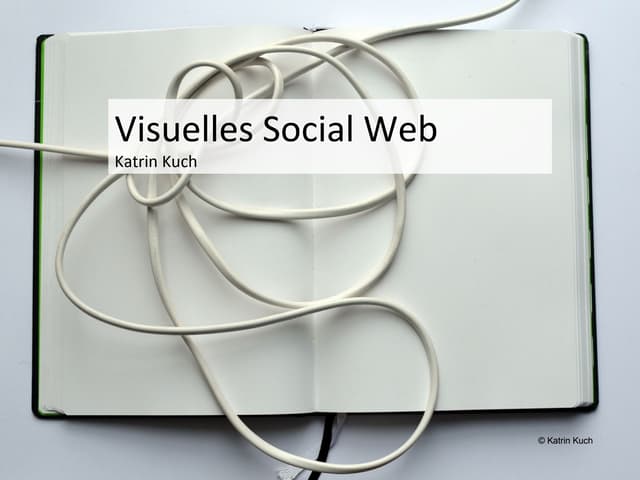 Visuelles Social Web - Vortrag für ...